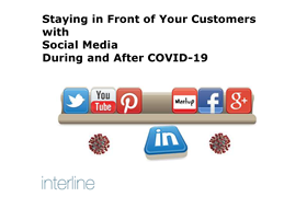 Staying in Front of Customers with Social Media During and After COVID-19