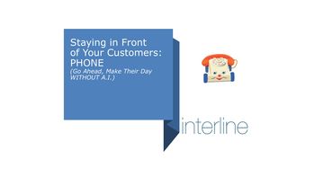 Staying in Front of Your Customers: PHONE